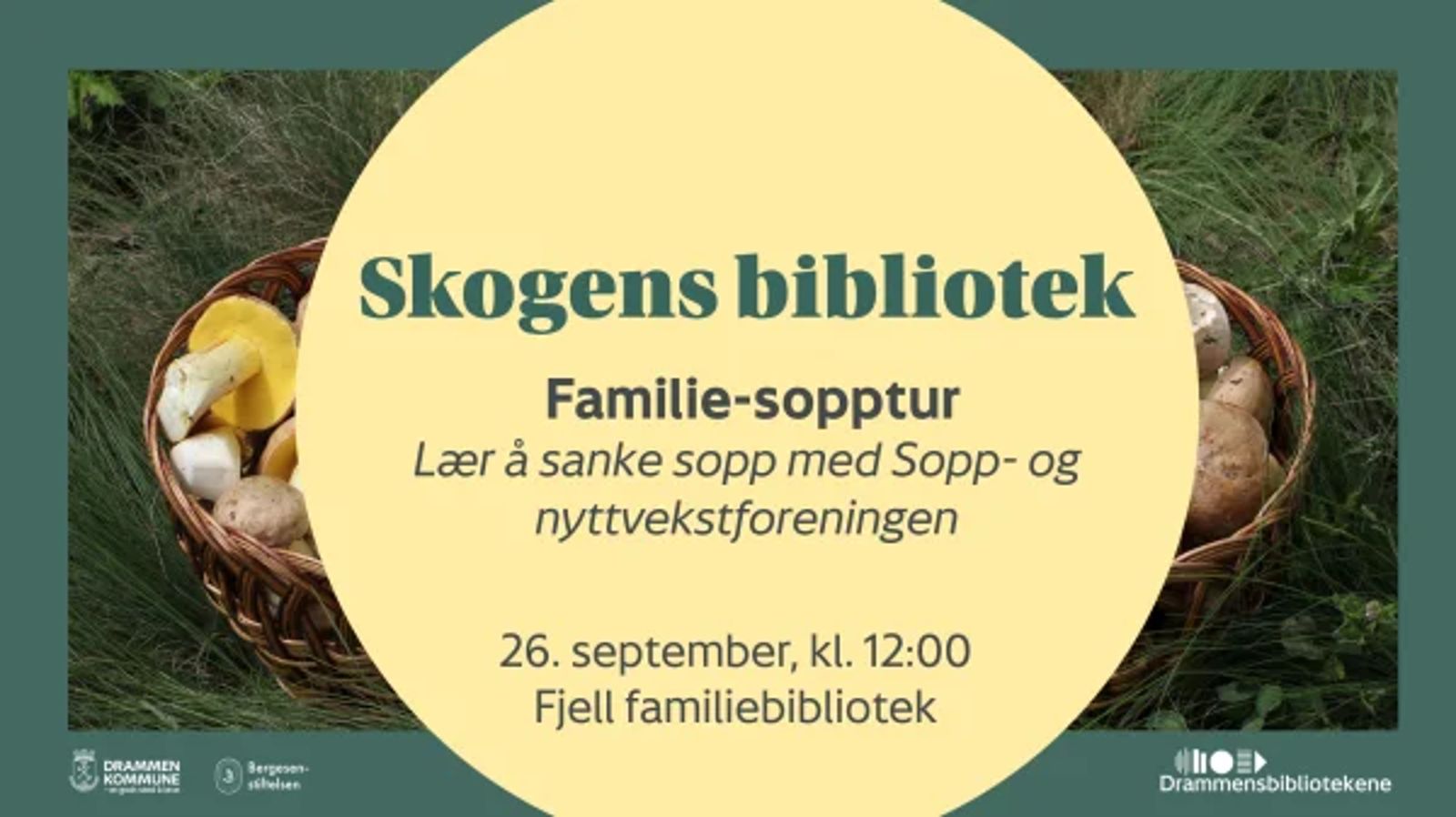 Plakat for «Familie-sopptur – lær å sanke sopp med Sopp- og nyttevekstforeningen», 26. september kl. 12:00, oppmøte ved Fjell familiebibliotek
